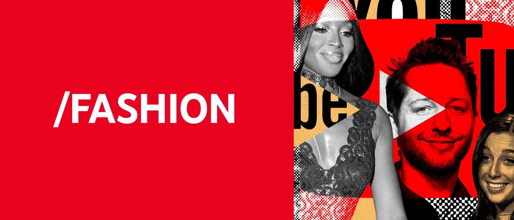 Youtube crea 'Fashion', un canal con contenido exclusivo sobre moda, belleza, influencers, desfiles...