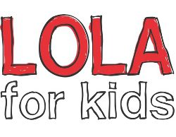 Lola for kids